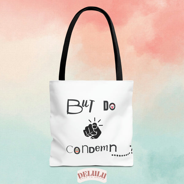 Tote Bag Do yOu CoNdeMn???? - DeLuLu